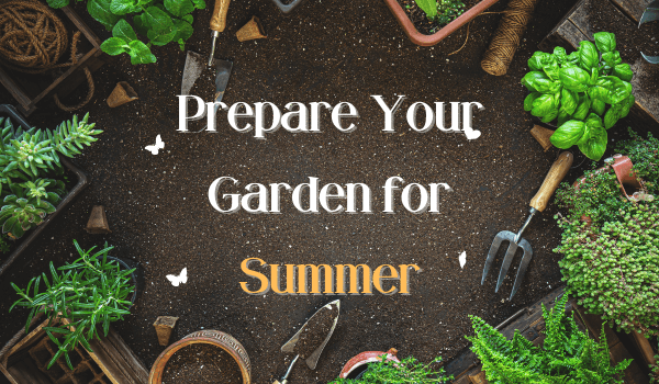 Prepare your garden for summer